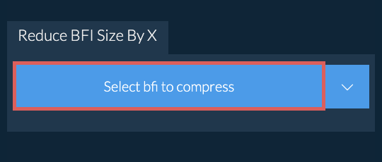 Reduce bfi Size By X