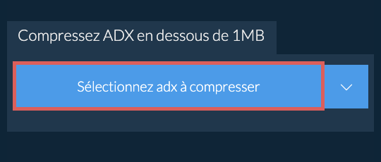 Compressez adx en dessous de 1MB