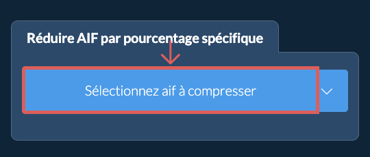 Réduire la Taille de aif De votre pourcentage spécifique