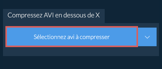 Compressez avi en dessous de X