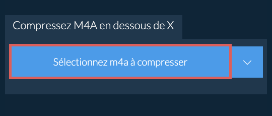Compressez m4a en dessous de X