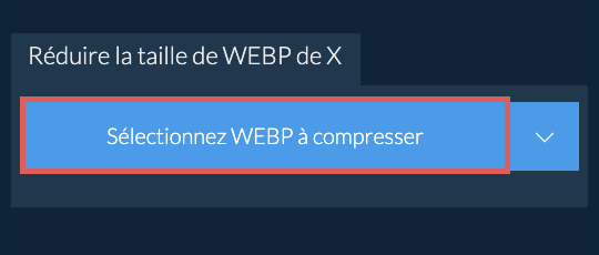Réduire la taille de WEBP de X