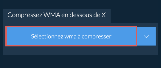 Compressez wma en dessous de X