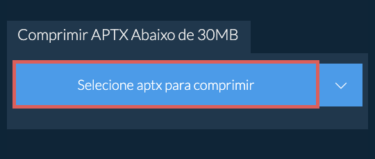 Comprimir aptx Abaixo de 30MB