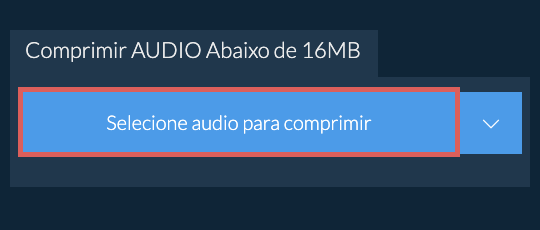 Comprimir audio Abaixo de 16MB