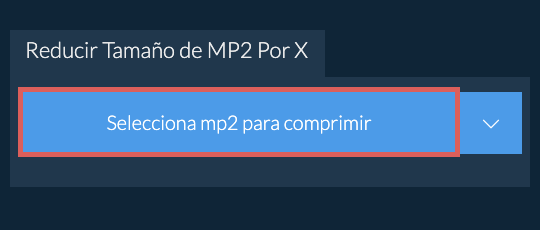 Reducir Tamaño de mp2 Por X