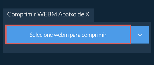 Comprimir webm Abaixo de X