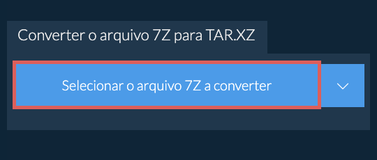 Converter o arquivo 7Z para TAR.XZ
