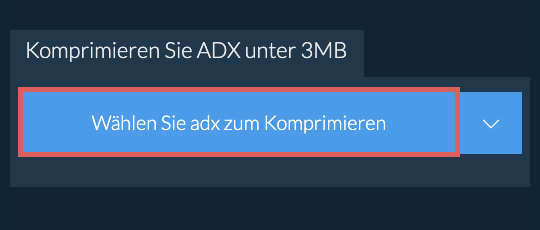 Komprimieren Sie adx unter 3MB