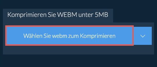 Komprimieren Sie webm unter 5MB