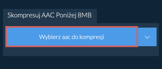 Skompresuj aac Poniżej 8MB