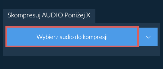 Skompresuj audio Poniżej X
