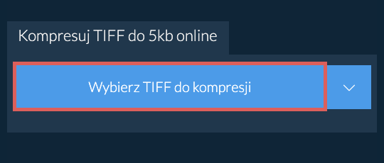 Kompresuj TIFF do 5kb online