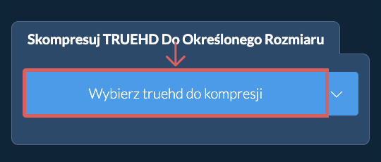Skompresuj truehd Poniżej określonego rozmiaru