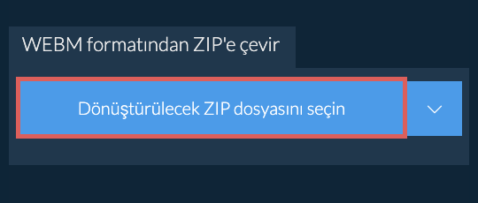 WEBM formatından ZIP'e çevir