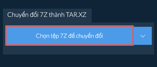 Chuyển đổi 7Z thành TAR.XZ