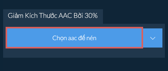 Giảm Kích Thước aac Bởi 30%