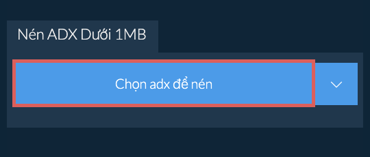 Nén adx Dưới 1MB