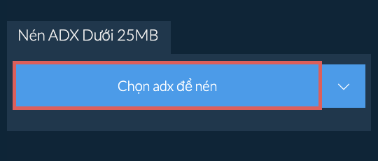 Nén adx Dưới 25MB