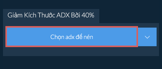Giảm Kích Thước adx Bởi 40%