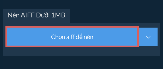 Nén aiff Dưới 1MB
