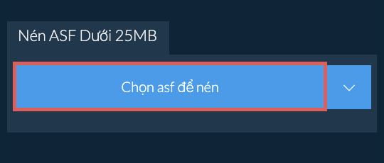Nén asf Dưới 25MB