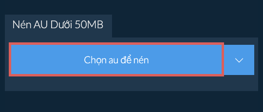Nén au Dưới 50MB