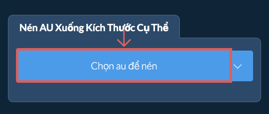 Nén au Dưới kích thước cụ thể