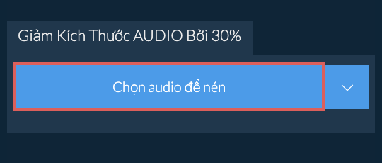 Giảm Kích Thước audio Bởi 30%