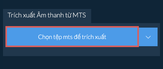 Trích xuất Âm thanh từ mts