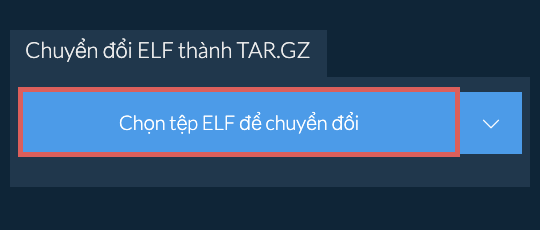 Chuyển đổi ELF thành TAR.GZ