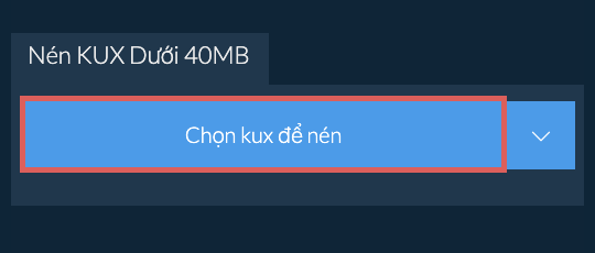 Nén kux Dưới 40MB
