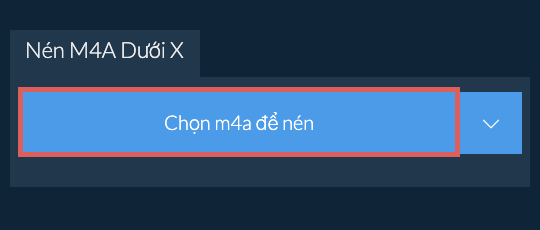 Nén m4a Dưới X