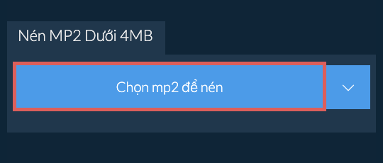 Nén mp2 Dưới 4MB
