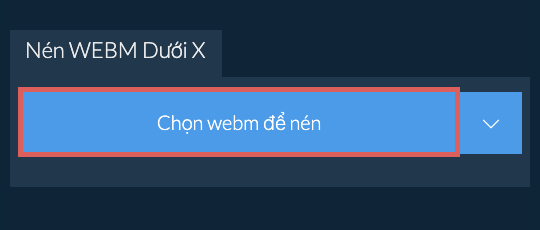 Nén webm Dưới X