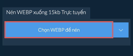 Nén WEBP xuống 15kb Trực tuyến