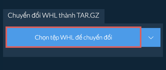Chuyển đổi WHL thành TAR.GZ