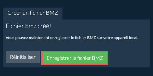 Enregistrez le fichier BMZ créé sur le lecteur local