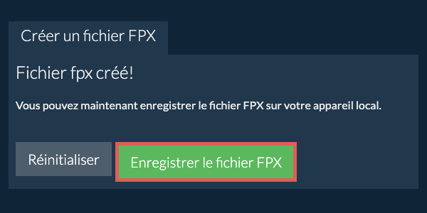 Enregistrez le fichier FPX créé sur le lecteur local
