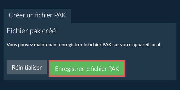 Enregistrez le fichier PAK créé sur le lecteur local