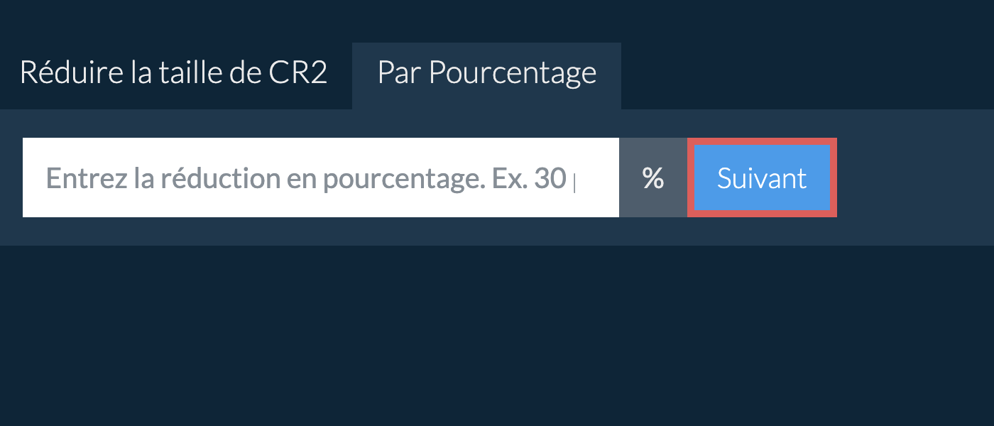 Réduire cr2 par pourcentage