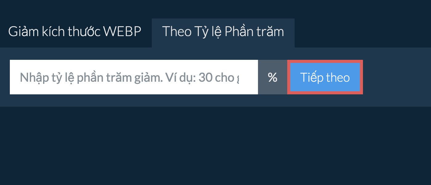 Giảm webp Theo Tỷ Lệ Phần Trăm