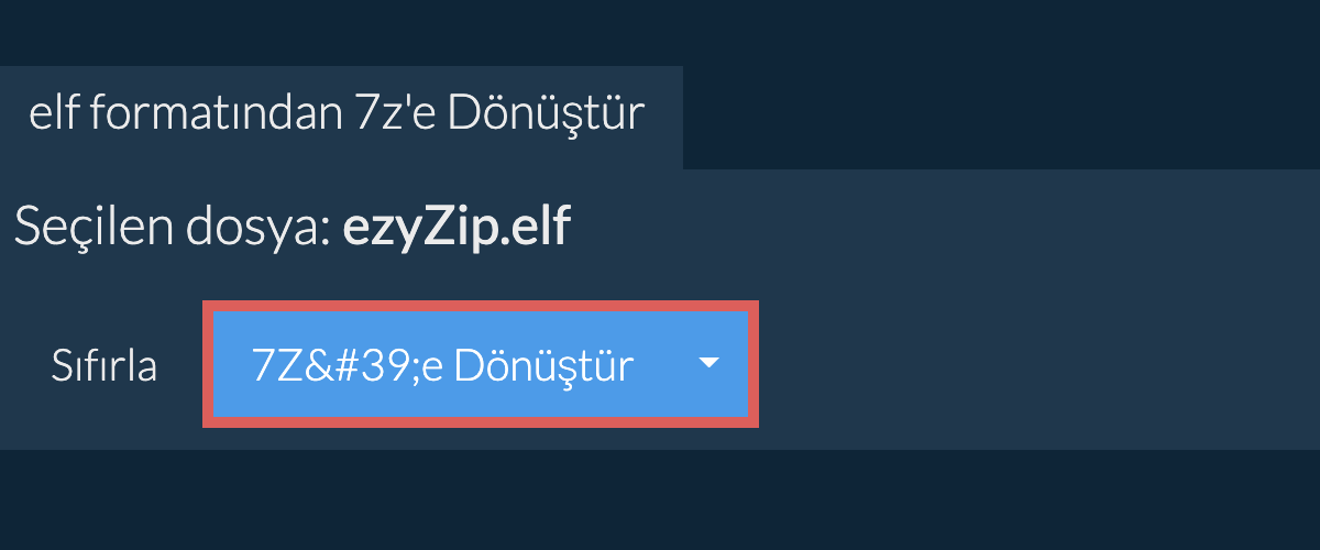 7z dönüşümüne başlayın