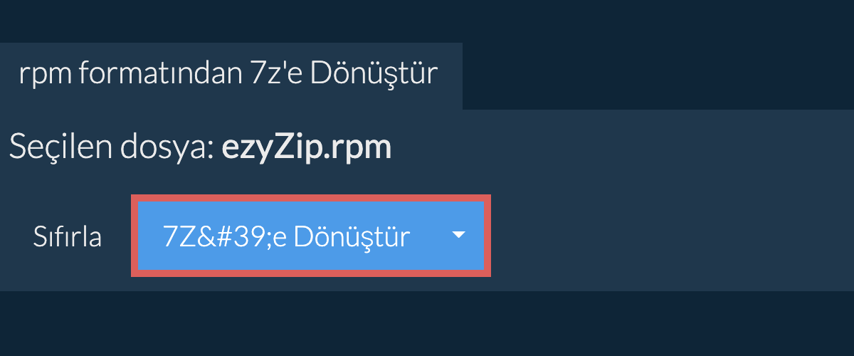 7z dönüşümüne başlayın