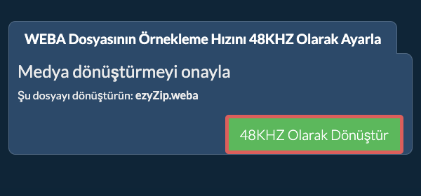 weba Dosyasının Örnekleme Hızını 48kHz Olarak Ayarla