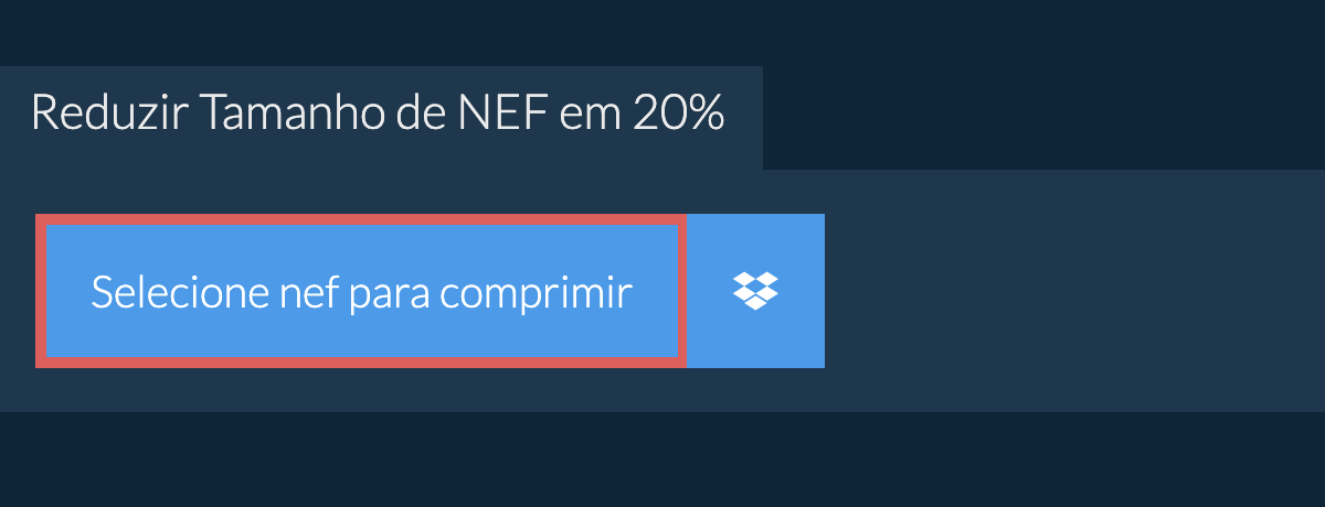 Reduzir Tamanho de nef em 20%