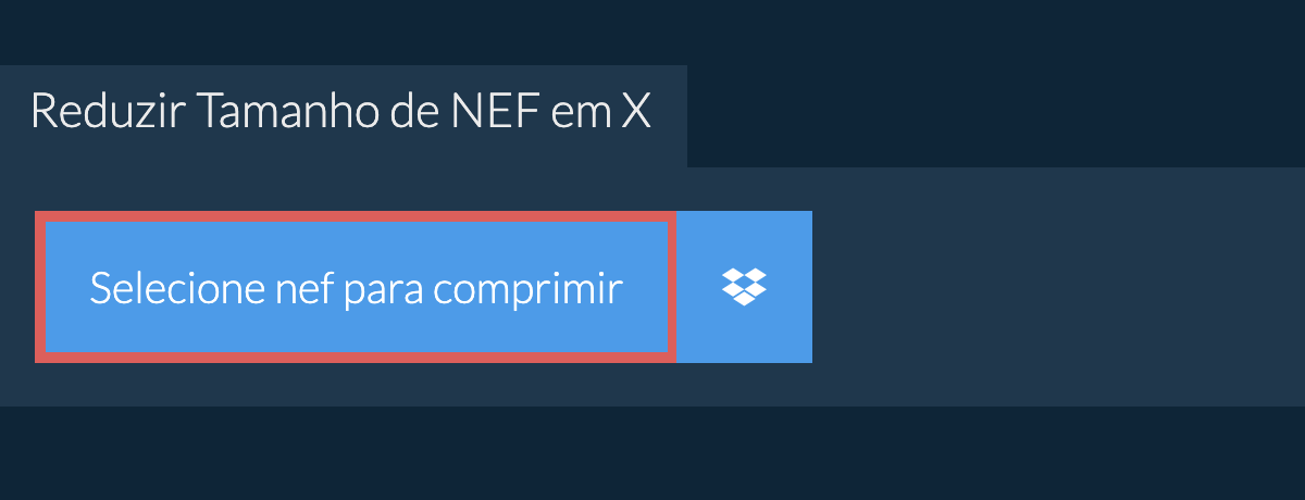 Reduzir Tamanho de NEF em X