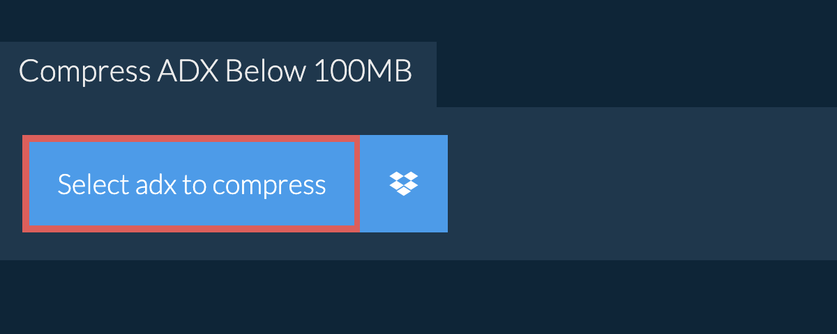 Compress adx Below 100MB