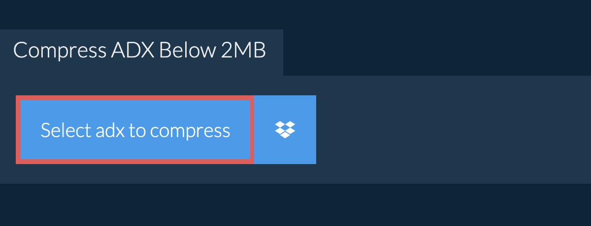 Compress adx Below 2MB