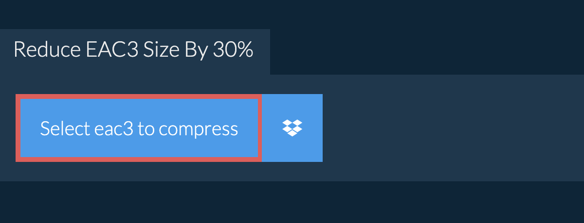Reduce eac3 Size By 30%